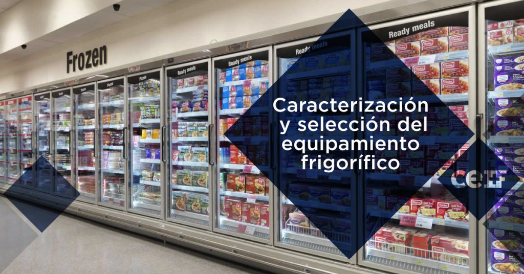Caracterización y selección del equipamiento frigorífico