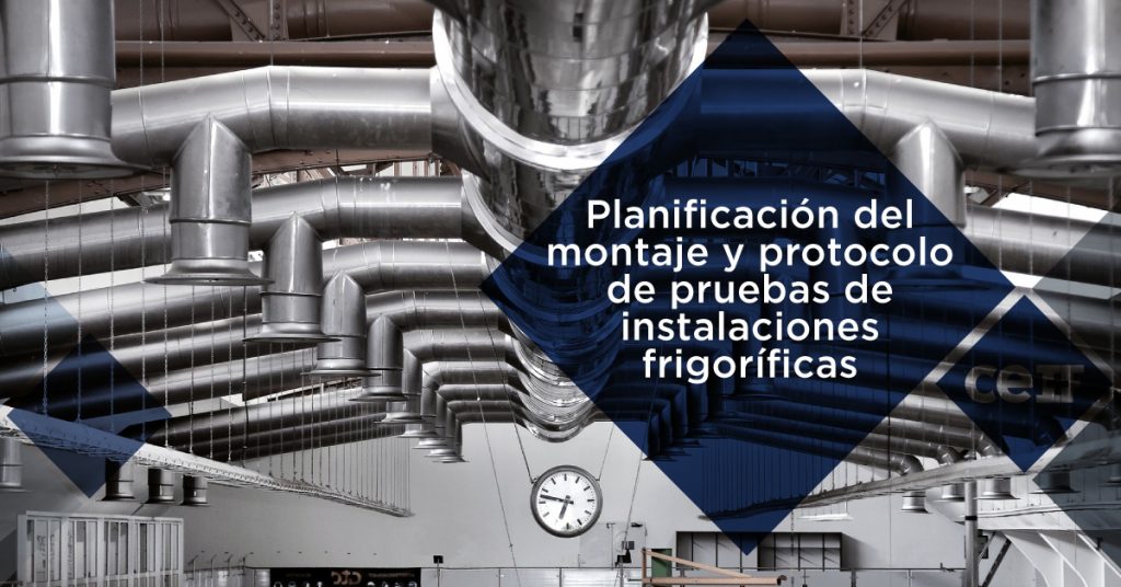 Planificación del montaje y protocolo de pruebas de instalaciones frigoríficas