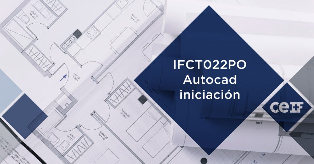 IFCT022PO Autocad iniciación